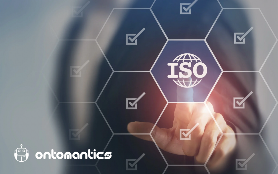 ISO 27001 et ISO 42001 : Ontomantics poursuit sa démarche d’amélioration continue